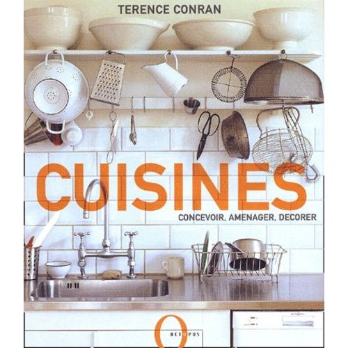 Cuisines - Concevoir, Aménager, Décorer