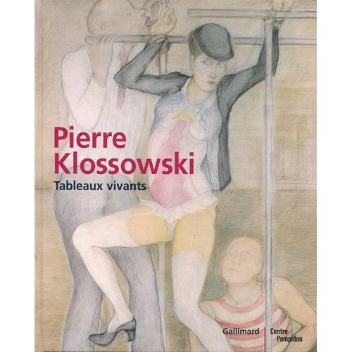 Pierre Klossowski - Tableaux Vivants