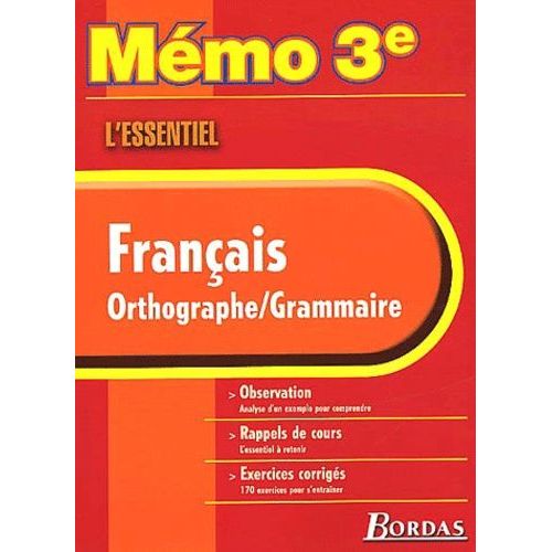 Français Orthographe-Grammaire 3ème - L'essentiel