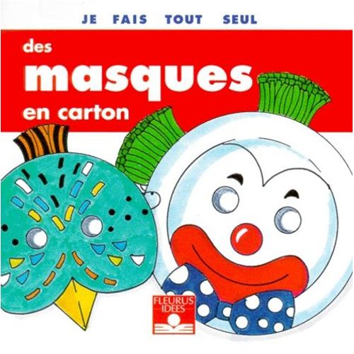 Je Fais Tout Seul Des Masques En Carton