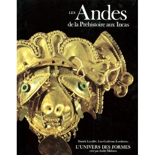 Les Andes De La Prehistoire Aux Incas