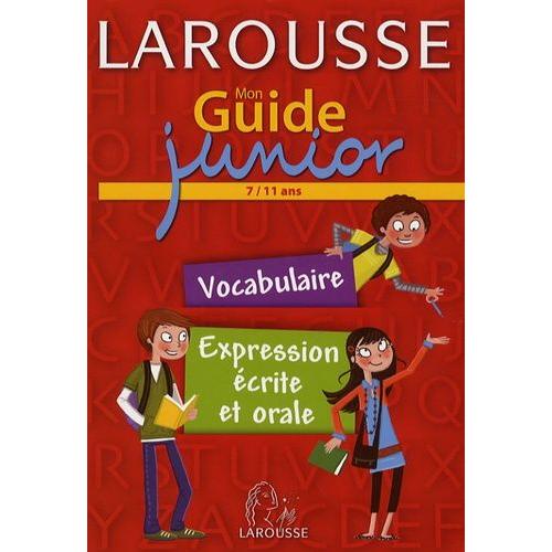 Mon Guide Junior - Vocabulaire, Expression Écrite Et Orale