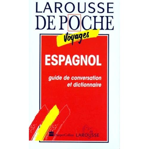 Espagnol - Guide De Conversation Et Dictionnair
