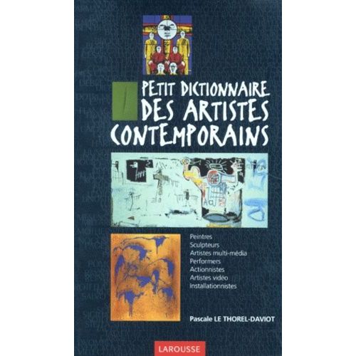 Petit Dictionnaire Des Artistes Contemporains