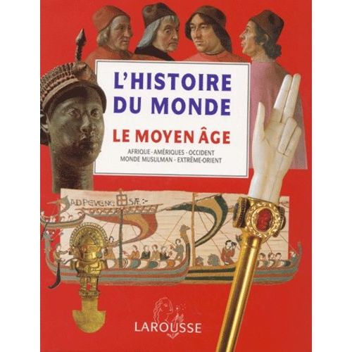 L'histoire Du Monde : Le Moyen Age