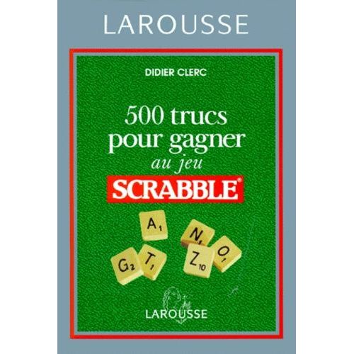 500 Trucs Pour Gagner Au Jeu Scrabble