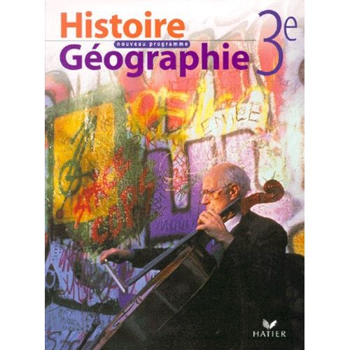 Histoire Geographie 3eme - Nouveau Programme 1999