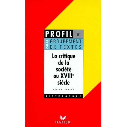 La Critique De La Société Au Xviiie Siècle - Oral De Français, Groupement De Textes
