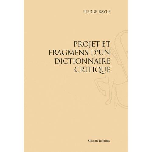 Projet Et Fragments D'un Dictionnaire Critique - Réimpression De L'édition De Paris, 1692