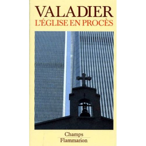 L'eglise En Proces - Catholicisme Et Société Moderne