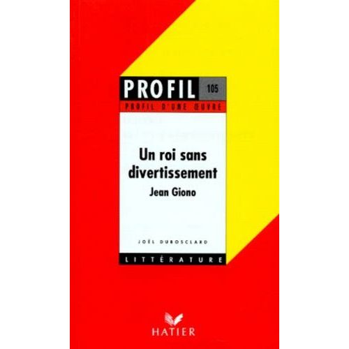 Un Roi Sans Divertissement, Giono