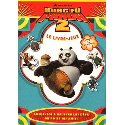 Kung Fu Panda 2 : Le Livre-Jeux Avec 50 Autocollants