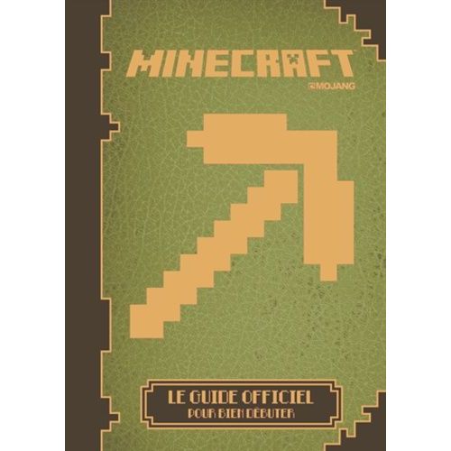 Minecraft - Le Guide Officiel Pour Bien Débuter