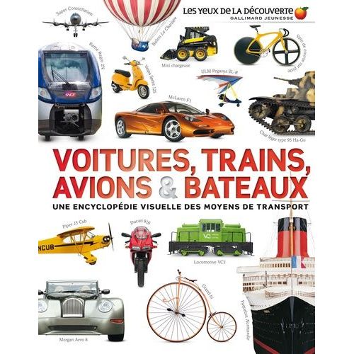 Voitures, Trains, Avions Et Bateaux - Une Encyclopédie Visuelle Des Moyens De Transports