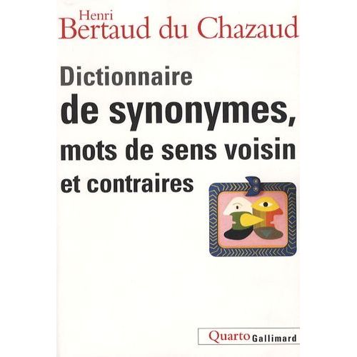 Dictionnaire De Synonymes, Mots De Sens Voisin Et Contraires