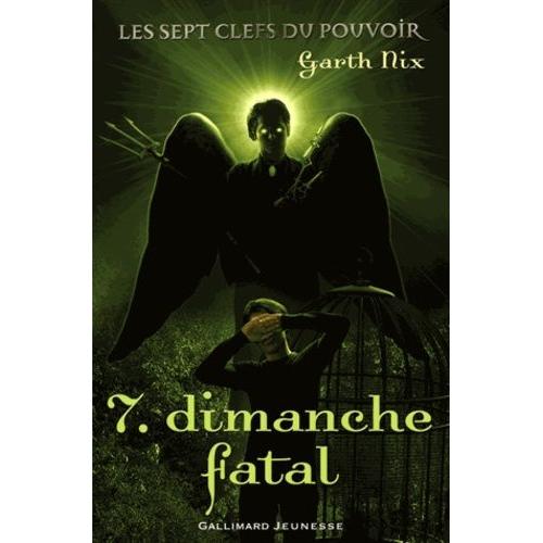 Les Sept Clefs Du Pouvoir Tome 7 - Dimanche Fatal