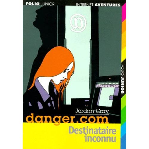 Danger.Com Tome 3 - Destinataire Inconnu