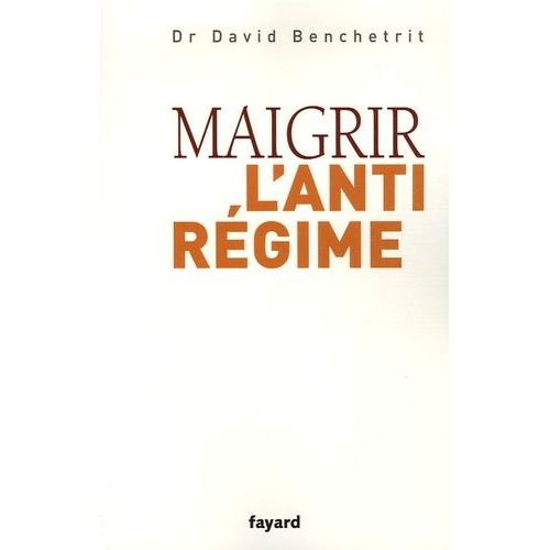 Maigrir : L'anti-Régime
