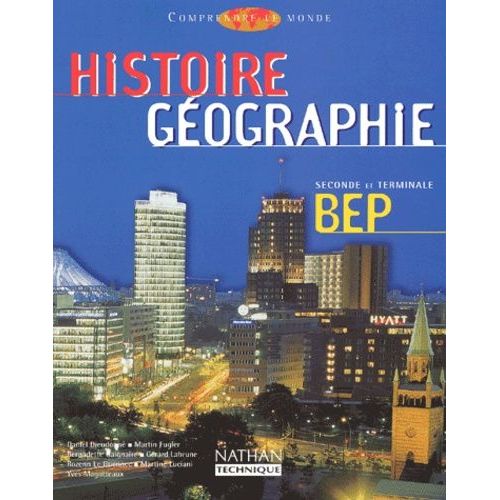 Histoire Géographie 2nde Et Terminale Bep - Comprendre Le Monde