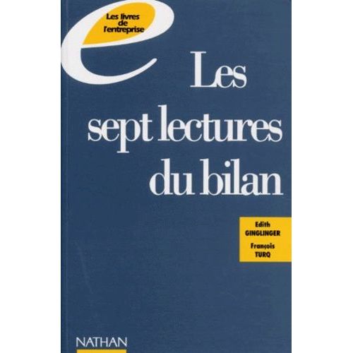 Les Sept Lectures Du Bilan - Sept Regards Sur L'entreprise Et Ses Comptes