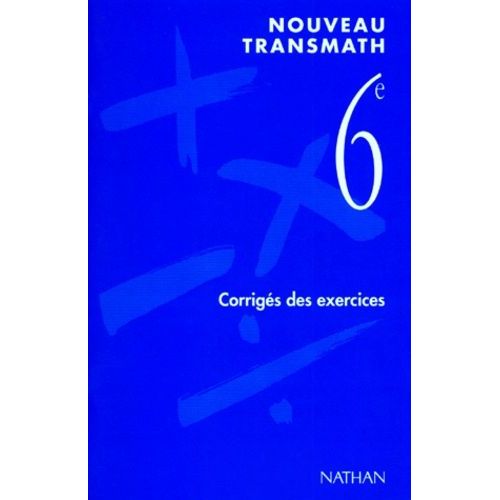 Mathematiques 6eme - Corrigés Collectifs Des Exercices, Programme 1996
