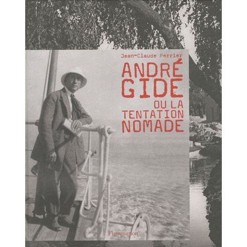 André Gide Ou La Tentation Nomade