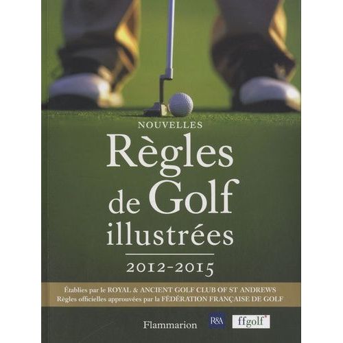 Nouvelles Règles De Golf Illustrées 2012-2015