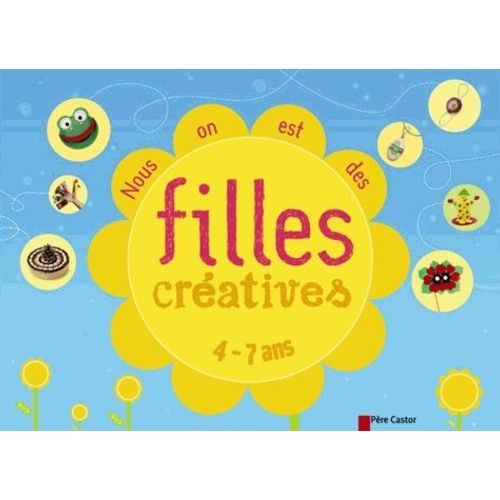 Nous On Est Des Filles Créatives - 4-7 Ans