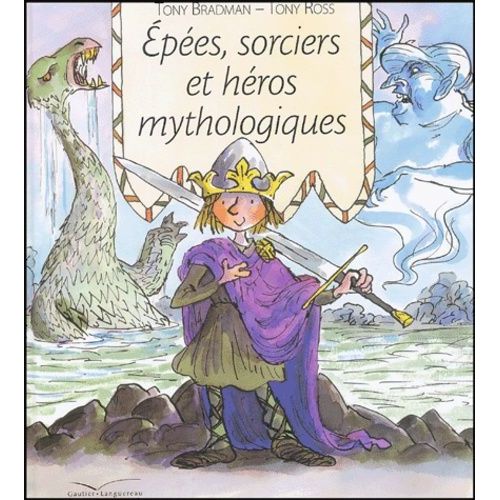 Epées, Sorciers Et Héros Mythologiques