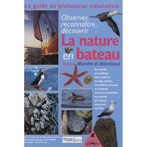 Guide Du Naturaliste Plaisancier - Tome 1, Manche-Atlantique