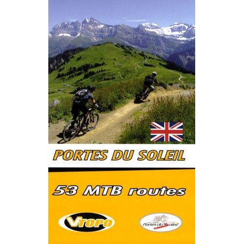 Portes Du Soleil - 53 Mtb Routes, Édition En Anglais