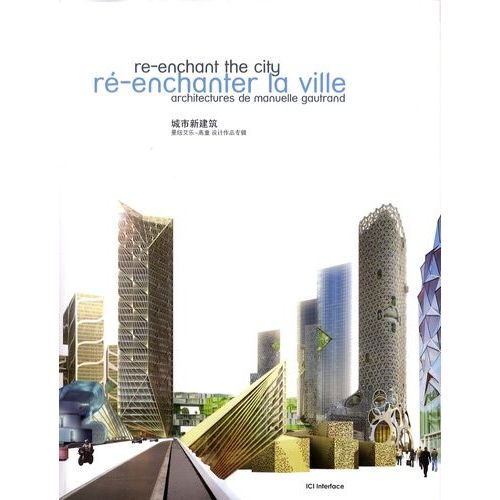 Ré-Enchanter La Ville - Architectures De Manuelle Gautrand