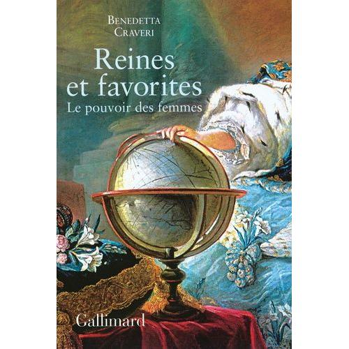 Reines Et Favorites - Le Pouvoir Des Femmes