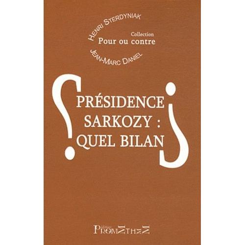 Présidence Sarkozy : Quel Bilan ?