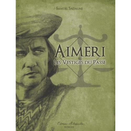 Aimeri Tome 5 - Aimeri & Les Vestiges Du Passé