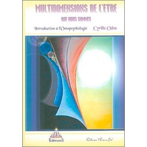 Multidimensions De L'être Que Nous Sommes - Introduction À L'ontopsychologie