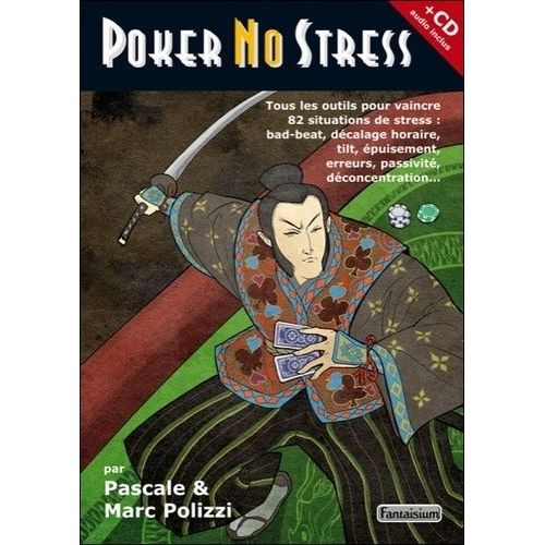 Poker No Stress - Tous Les Outils Pour Vaincre 82 Causes De Stress Au Poker (1 Cd Audio)