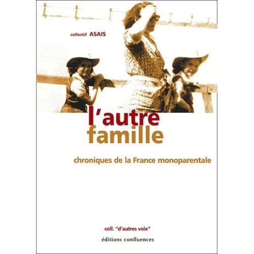 L'autre Famille - Chroniques De La Vie Monoparentale