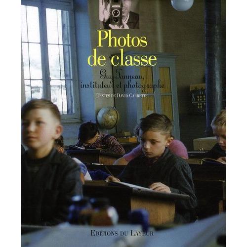 Photos De Classe - Guy Tonneau, Instituteur Et Photographe