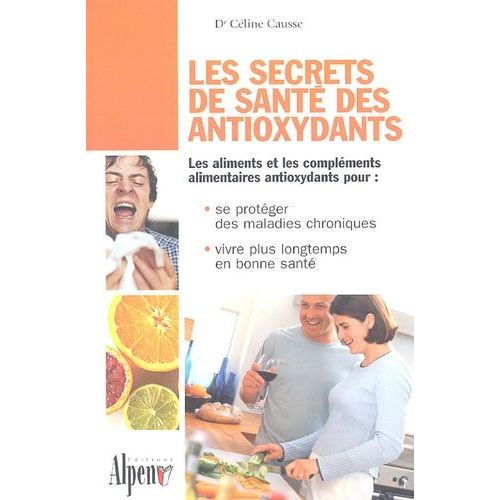 Les Secrets De Santé Des Antioxydants