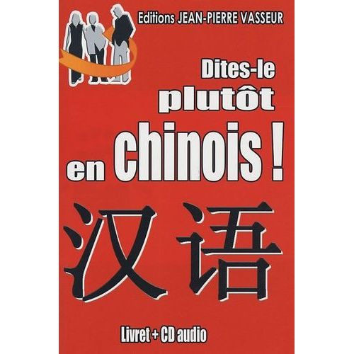 Dites-Le Plutôt En Chinois ! - (1 Cd Audio)