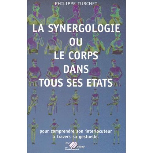 La Synergologie Ou Le Corps Dans Tous Ses États