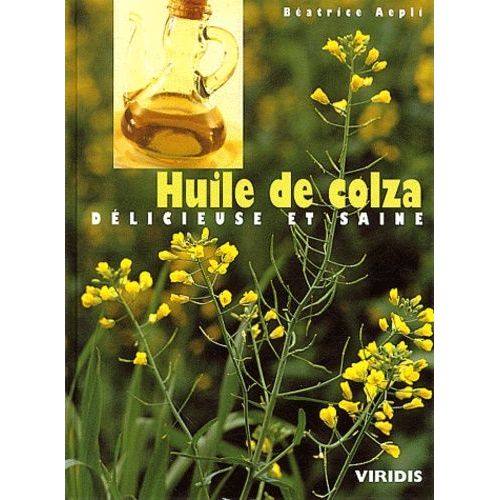 Huile De Colza - Délicieuse Et Saine