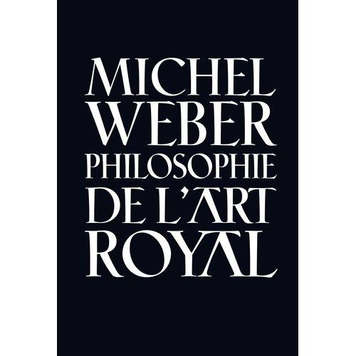 Petite Philosophie De L'art Royal - Analyse De L'alchimie Franc-Maçonne