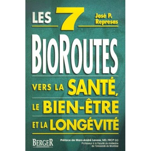 Les 7 Bioroutes Vers La Santé, Le Bien-Être Et La Longévité