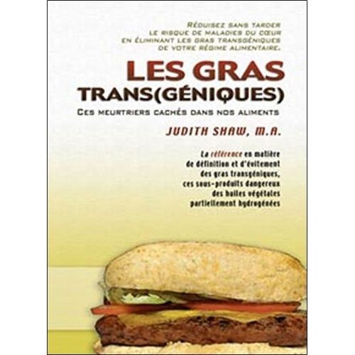Les Gras Trans(Géniques) - Ces Meurtriers Cachés Dans Nos Aliments