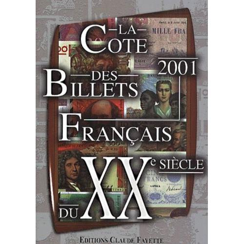 La Cote Des Billets Français Du Xxème Siècle - Catalogue De Travail, Edition 2001