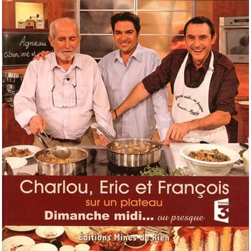 Charlou, Eric Et François Sur Un Plateau - Dimanche Midi - Ou Presque