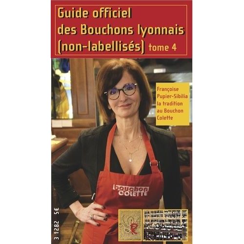 Guide Officiel Des Bouchons Lyonnais (Non-Labellisés) - Tome 4