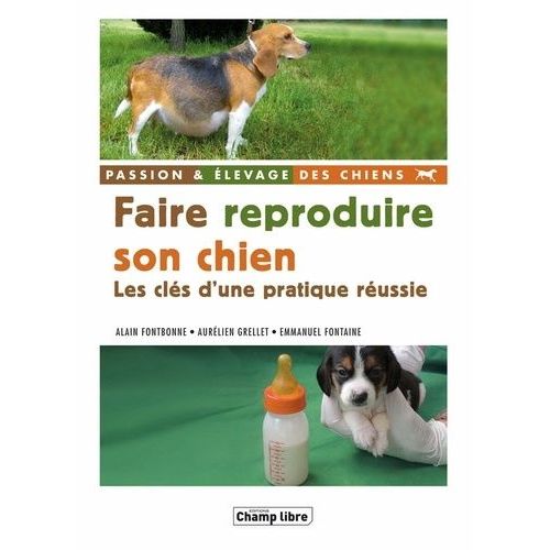 Faire Reproduire Son Chien - Les Clés D'une Pratique Réussie